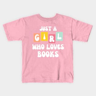 Just a girl who loves books Kids T-Shirt